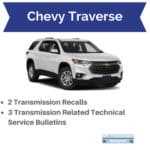 Chevy Traverse Transmission Problems + Recalls | Drivetrain Resource